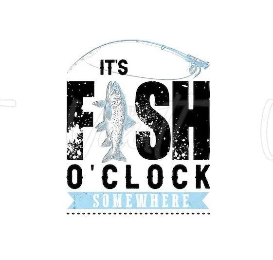 It’s Fish O’ Clock