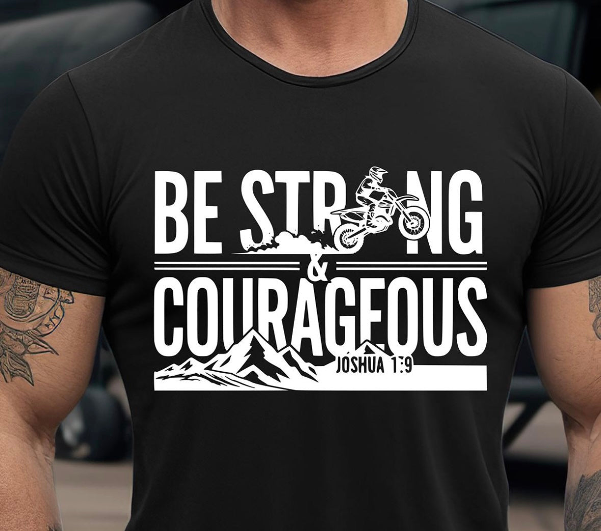 Be Strong & Courageous-Joshua 1:9/Motocross