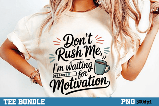 Don't Rush Me (Gildan)